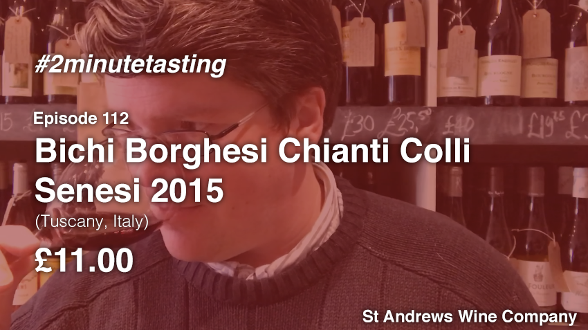 Episode 112 | Bichi Borghesi Chianti Colli Senesi 2015