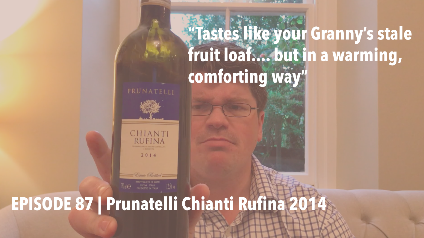 Episode 87 | Prunatelli Chianti Rufina 2014