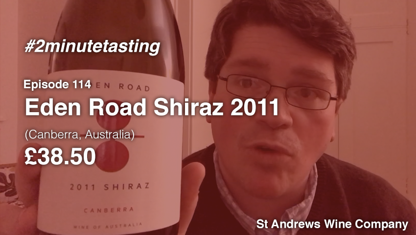 Episode 114 | Eden Road Shiraz 2011