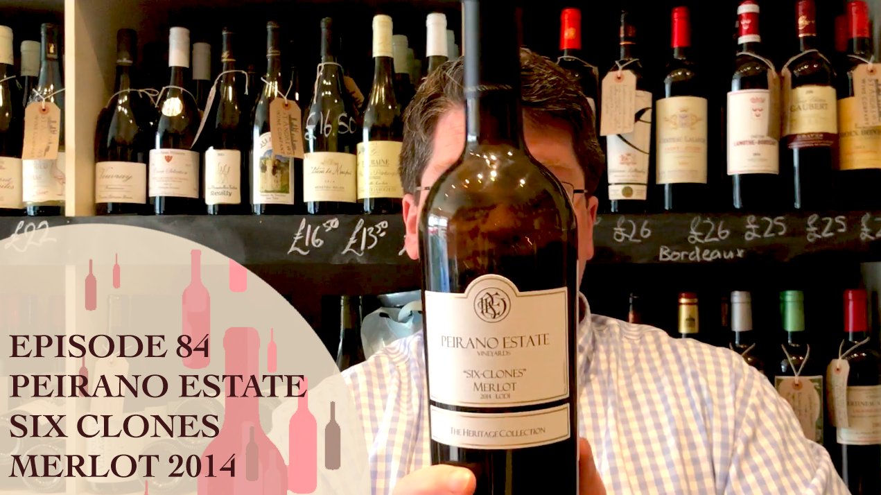 Episode 84 | Peirano Estate Six Clones Merlot 2014
