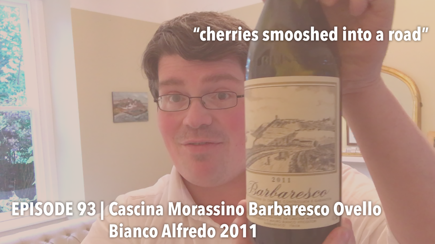 Episode 93 | Cascina Morassino Barbaresco Ovello Bianco Alfredo 2011