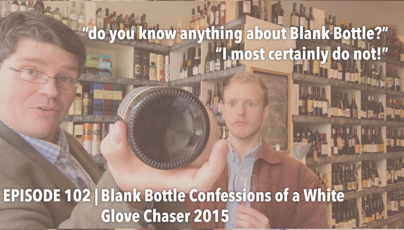 Episode 102 | BLANKbottle Confessions of a White Glove Chaser 2015