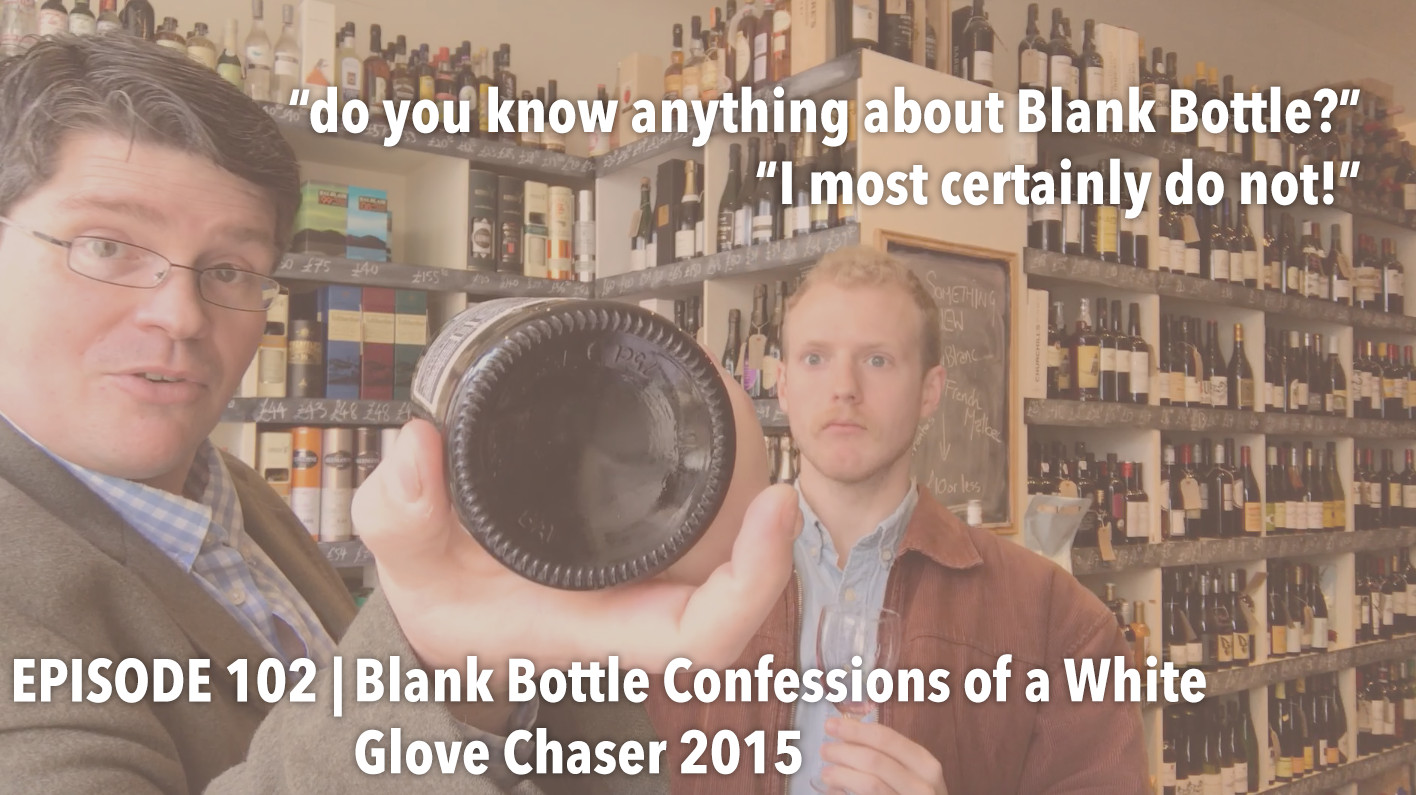 Episode 102 | BLANKbottle Confessions of a White Glove Chaser 2015