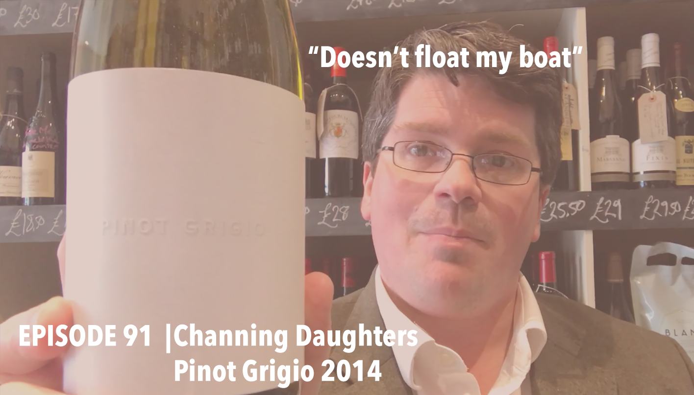 Episode 91 | Channing Daughters Pinot Grigio 2014