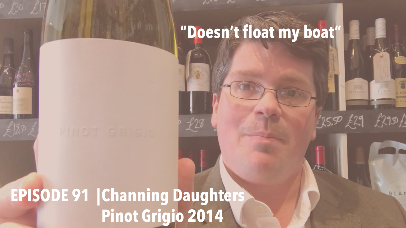 Episode 91 | Channing Daughters Pinot Grigio 2014