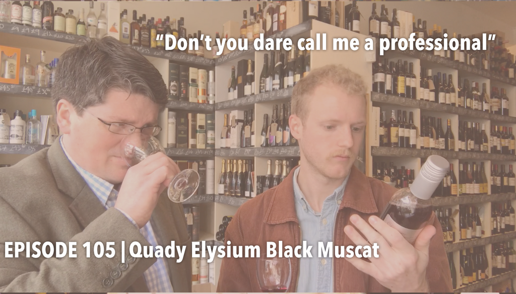 Episode 105 | Quady Elysium Black Muscat 2015